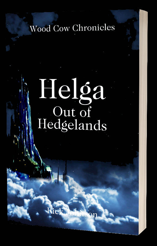 Helga: Out of Hedgelands (Wood Cow Chronicles, Book 1) - Paperback Edition