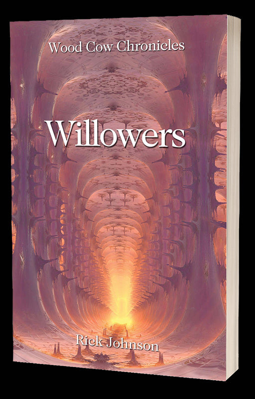 Willowers (Wood Cow Chronicles, Book 4) - Paperback Edition